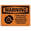 Signmission OSHA WARNING, 5" Width, Decal, 5" W, 7" L, Landscape, Chock Wheels Of Truck Or Trailer OS-WS-D-57-L-12523